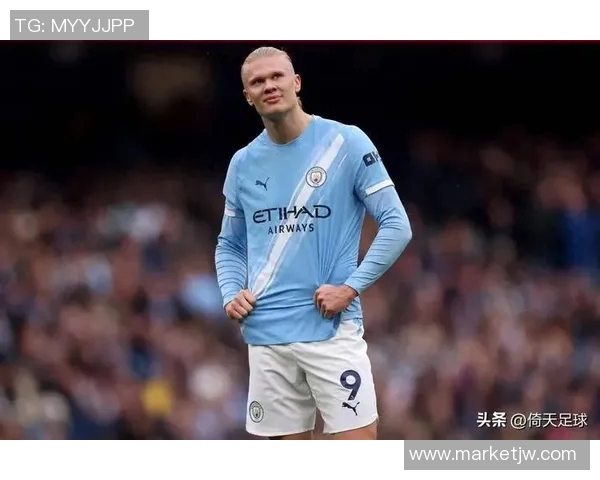 英超哈兰德：新赛季的进球机器与曼城的夺冠希望